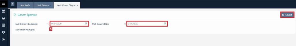 Mali Dönem Mali Dönem Oluşturma Mali Dönem /Mali Dönem Oluştur Mali Dönem ekranından Mali Dönem Oluşturma butonu tıklanarak yeni dönem oluştur ekranına geçilir.