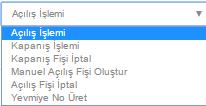 Dönem Sonu İşlemi Mali Dönem Seçim Açılış İşlemi Dönem Sonu İşlemleri olarak Açılış İşlemi gerçekleştirmek için bir önceki mali dönem adına Kapanış İşlemi gerçekleştirilmiş olması gerekmektedir.