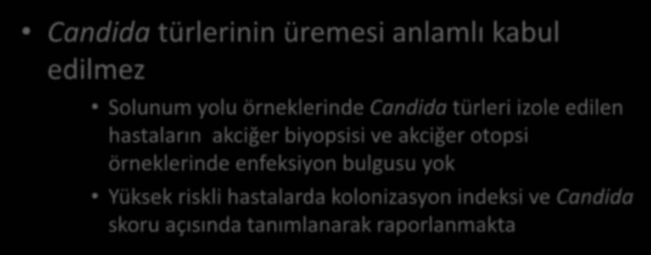 Solunum Yolu Örneklerindeki Candida Üre eleri i Değerle diril esi Candida türleri i üre esi a la lı ka ul edilmez Solu u yolu ör ekleri de Candida türleri izole edilen hastaları ak iğer iyopsisi