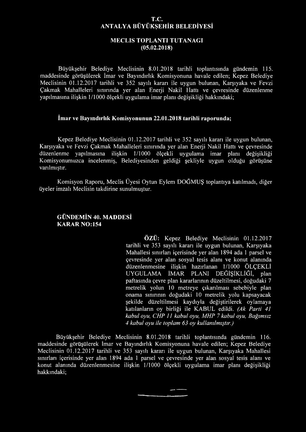 imar planı değişikliği hakkındaki; İmar ve Bayındırlık Komisyonunun 22.01.2018 tarihli raporunda; Kepez Belediye Meclisinin 01.12.