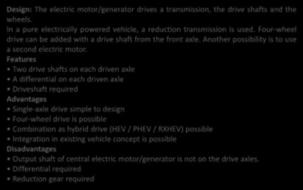 Drive with Electric Motor in Central Drive Train Design: The electric motor/generator drives a transmission, the drive shafts and the wheels.