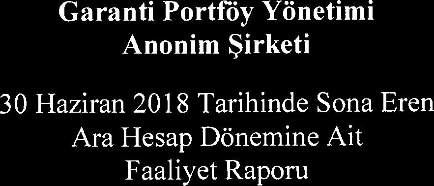 Garanti Portfdy Yonetimi Anonim Sirketi 30 Haziran 2018