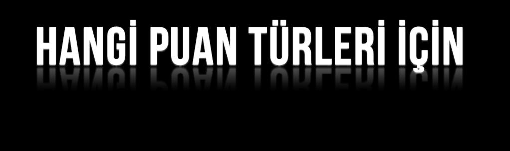 ALAN YETERLİLİK TESTLERİ Adayın, Yerleşmeyi Hedeflediği Programın Puan Türleri İçin Çözmesi Gereken Testler Türk Dili ve Edebiyatı- Sosyal Bilimler-1 Sosyal Bilimler-2 Matematik Fen Bilimleri