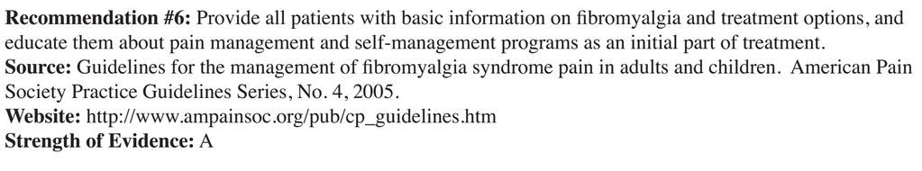 Eğitim: Fibromyalji yönetiminde eğitim çok kritik bir role sahiptir Hastaya tanısını konfirme etme ve klinik hakkında bilgi