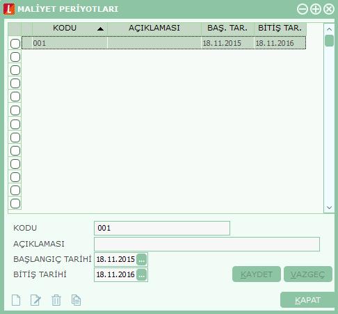 Maliyet Periyotları Maliyetlendirme işlemlerinde ve maliyet muhasebesi kayıtlarında kullanılacak standart maliyet periyotları Ticari Sistem Yönetimi bölümünde Tanımlar menüsü altında yer alan Maliyet
