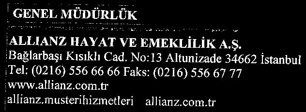 Merkez Adresi : Kısıklı Cad.No. l3 Altunizade/tSTANBUL d. Telefon No : (0216)5566666 e. Faks No : (0216)5566777 f. E-Posta : info@allianz. com. tr g. Lıtemet Adresi : http://www. allianzemeklilik.