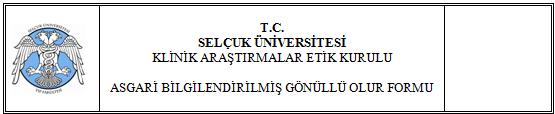 7.2. EK-B Bilgilendirilmiş Hasta Onam Formu Örneği Siz ve çocuğunuz Selçuk Üniversitesi Diş Hekimliği Fakültesi tarafından yürütülen bu çalışmaya katılıp katılmamakta tamamen serbestsiniz.