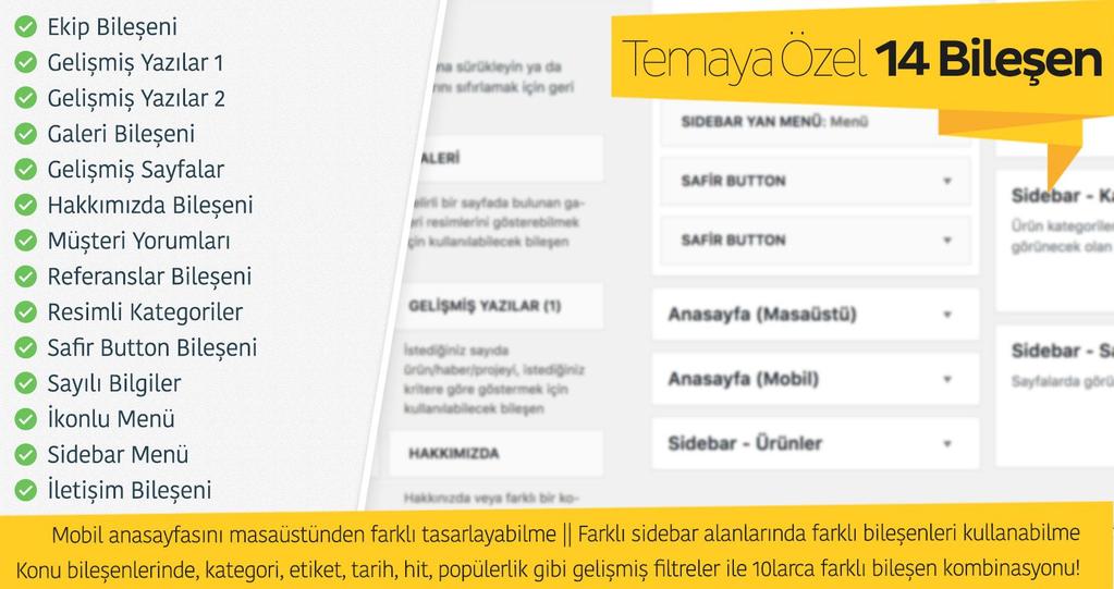 6. Adım: Bileşenlerin Ayarlanması Temanız bileşen destekli olup, anasayfayı istediğiniz gibi oluşturabilir, farklı sayfa türlerinde farklı sidebarlar kullanabilirsiniz.