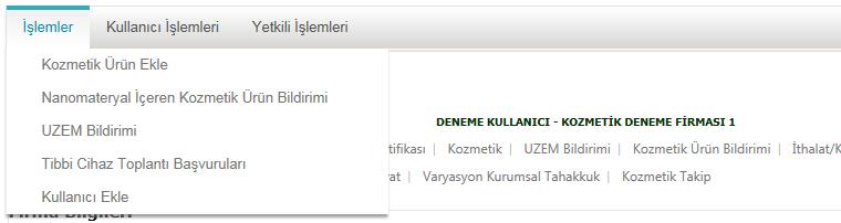 Ekranın sol üst bölümünde bulunan İşlemler modülü ile firma yetkilisi ve kullanıcısı tarafından aşağıdaki işlemler yapılabilir: Şekil 9. İşlemler Menüsü ekran görüntüsü.