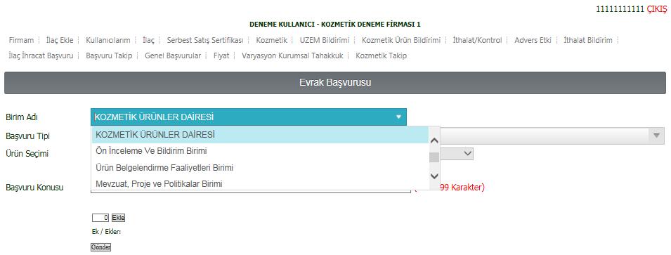 Birim Adı olarak seçilecek olan Kozmetik Ürünler Dairesi Başkanlığı ndaki Birimler ve Başvuru Tipi olarak seçilecek olan alanlar aşağıda belirtilmektedir: Elektronik Kayıt ve Bilgilendirme Birimi 1.