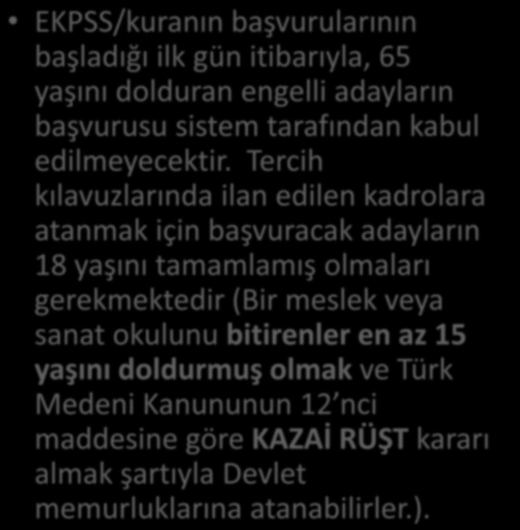 EKPSS/kuranın başvurularının başladığı ilk gün itibarıyla, 65 yaşını dolduran engelli adayların başvurusu sistem