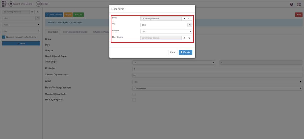 1.1.Ders Bilgileri Sol üst köşede yer alan YENİ Ders ekle butonu ile ekranda bir tab açılır. Dersin açılacağı birim, yıl ve dönem girişi yapılır.