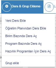 Ders Grup ekleme İşlemleri bölümünden Birim bazında ders açımı, Program bazında ders seçimi ve