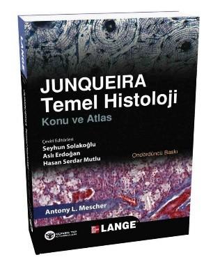 HİSTOLOJİ VE EMBRİYOLOJİ ANABİLİM DALI Junqueira Temel Histoloji Konu ve Atlas Çeviri