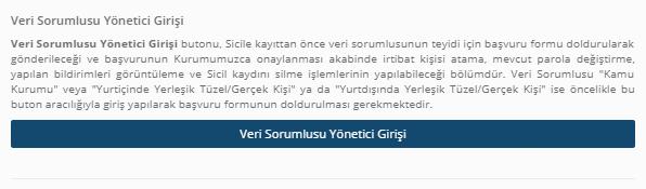 4 - VERİ SORUMLUSU YÖNETİCİ GİRİŞİ VERBİS e giriş için öncelikle veri sorumlusunun teyidinin yapılması gereklidir.