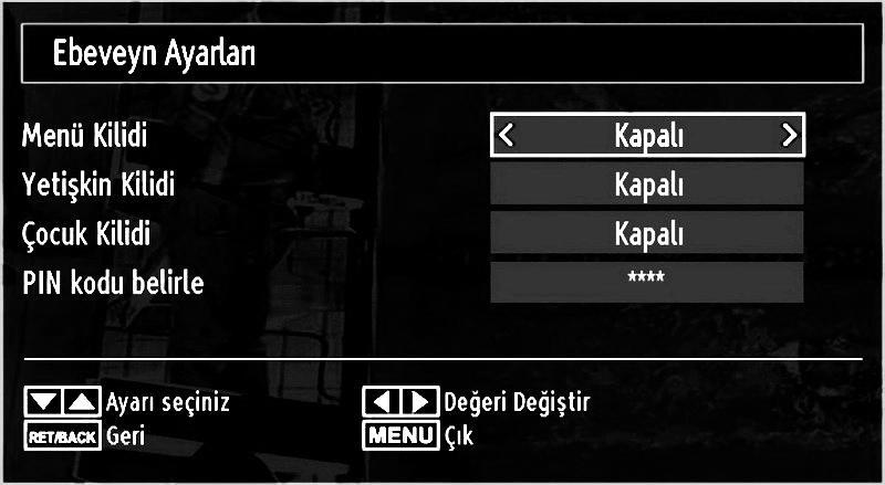 Ebeveyn Ayarları Menü İşletimi (*) veya tuşuna basarak bir öğe seçiniz. Bir öğe ayarlamak için veya tuşunu kullanınız. Daha fazla seçenek görüntülemek için OK tuşuna basınız.