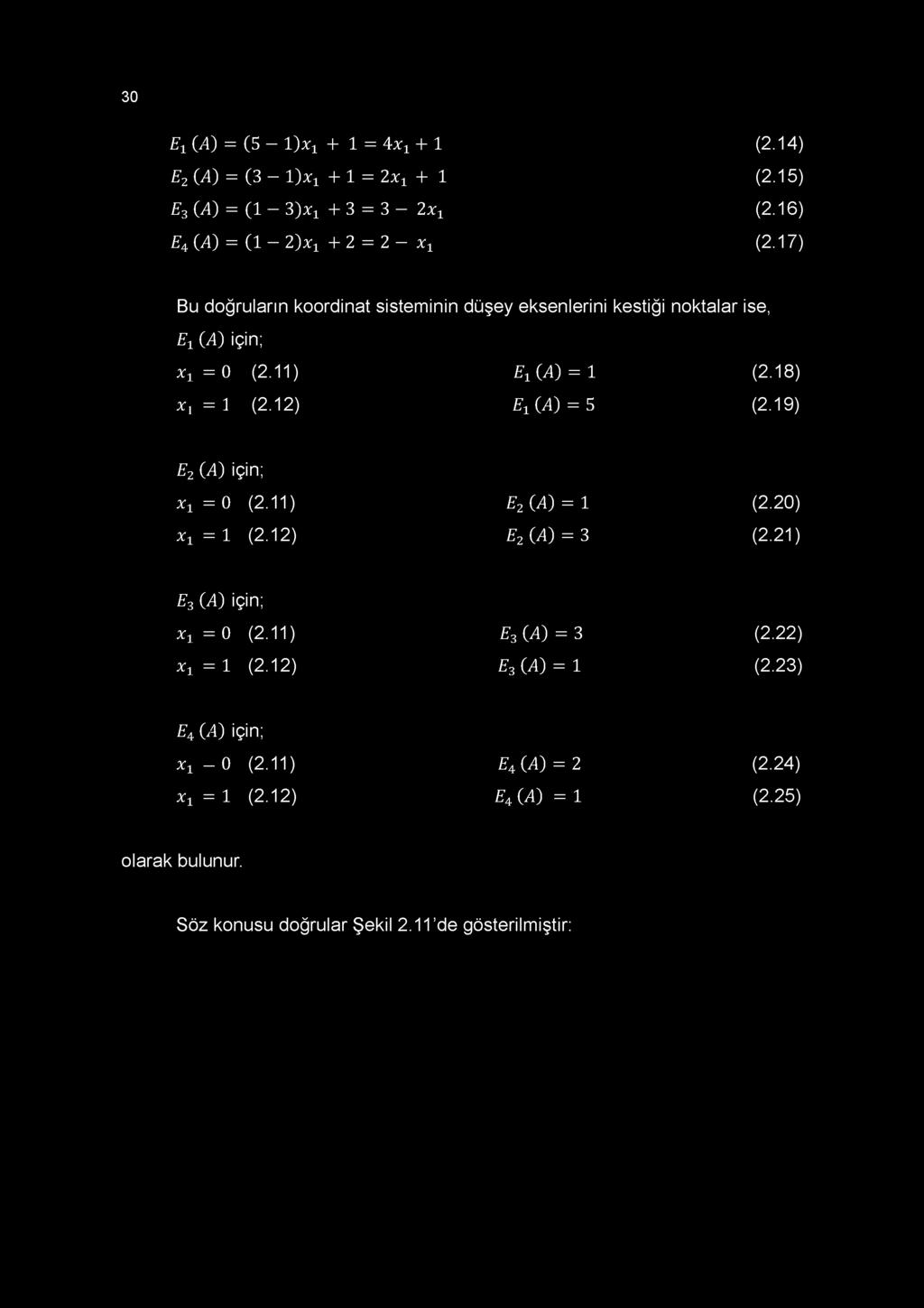 30 E4 04) = (5 - l)x 1 + 1 = 4x1 + 1 (2.14) E2 (i4) = (3 - l)x x + 1 = 2xx + 1 (2.