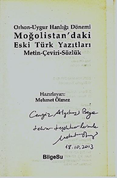 Moğolistan daki Eski Türk Yazıtları adlı kitabındaki Ön Söz de yer alan teşekkür kısmından bir görüntü ÖLMEZ, Orhon-Uygur Hanlığı Dönemi Moğolistan daki Eski Türk Yazıtları Metin - Çeviri - Sözlük