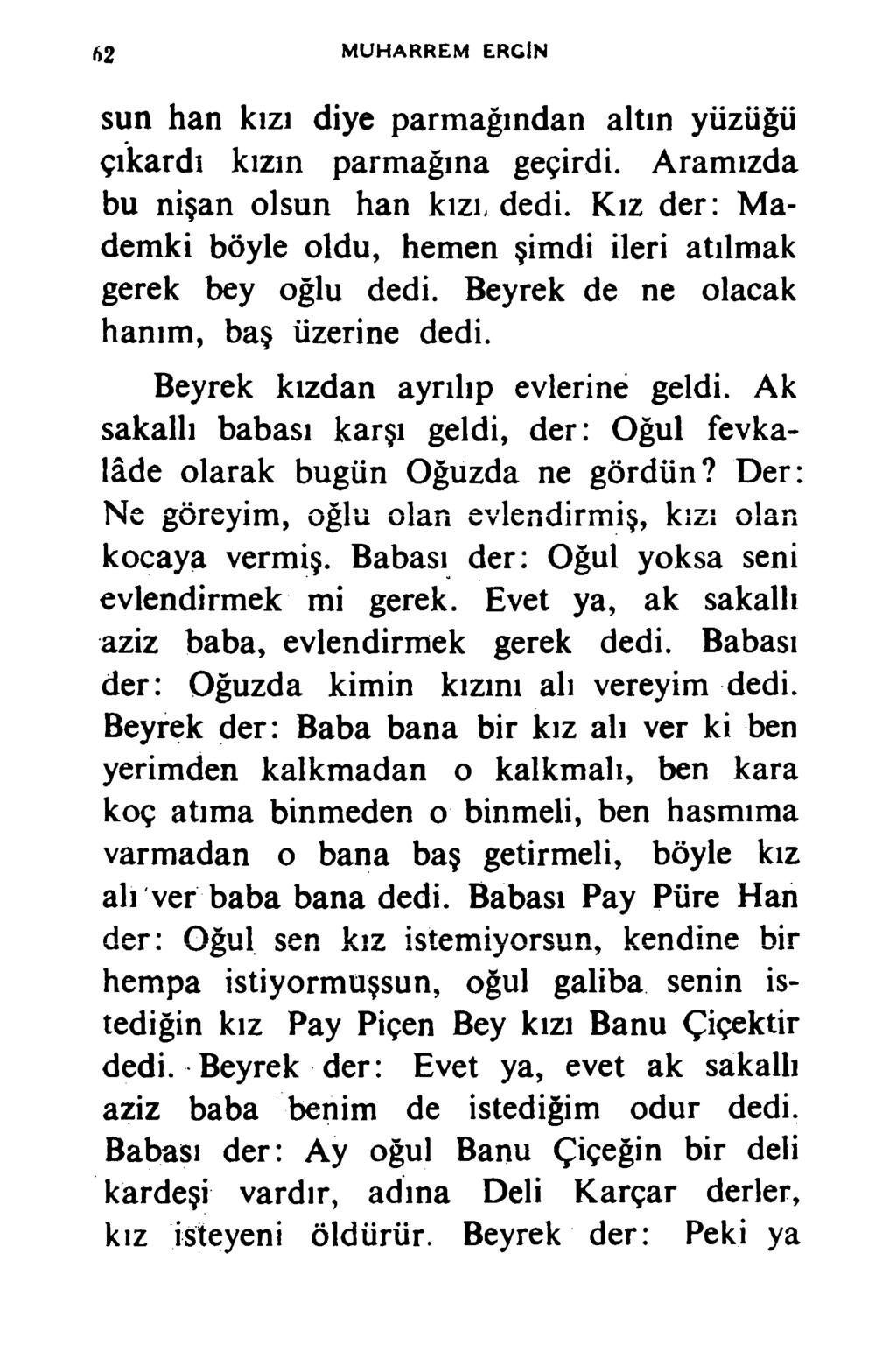 f>2 MUHARREM ERCİN sun han kızı diye parmağından altın yüzüğü çıkardı kızın parmağına geçirdi. Aramızda bu nişan olsun han kızı, dedi.