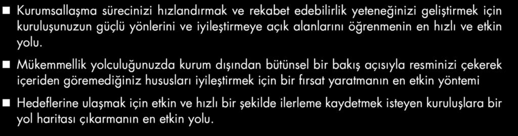 için etkin ve hızlı bir şekilde ilerleme kaydetmek isteyen kuruluşlara bir yol haritası çıkarmanın en etkin yolu. Dış Değerlendirme Hizmetinden Kimler Faydalanabilir?