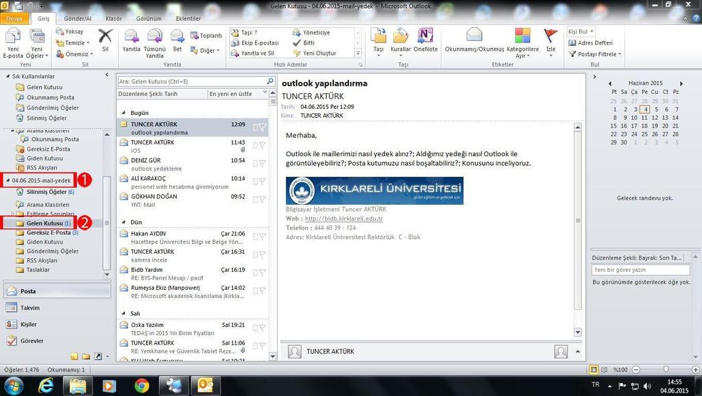 12- Aldığımız yedek görselde de gözüktüğü şekilde Outlook programımıza ekleniyor.