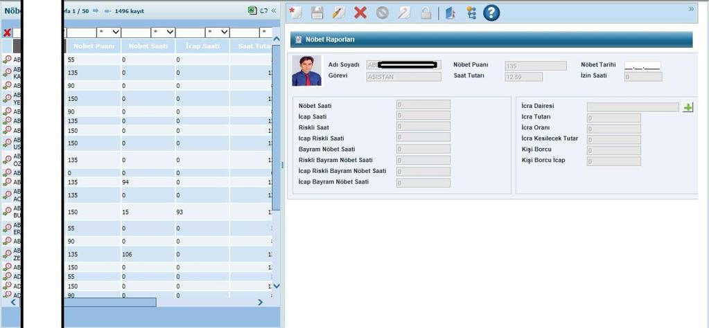 bulunan nöbet, icap, riskli nöbet, riskli icap, bayram nöbet, bayram riskli nöbet, bayram icap ve bayram riskli icap alanlarına tutulan nöbet saatleri girilir.