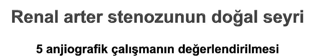 Referanslar Wollenweber, 1968 Takip süresi (Ay) Hasta sayısı İlerleme (%) Total oklüzyon (%) 12-88 30 21 (70) NA Meaney,1968 6-120 39 14 (36) 3 (8) Dean,1981 6-102 35 10 (29) 4 (11) Schreiber,1984