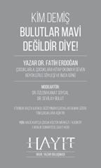 Katılımcı sayısı; 20 bebek + 20 ebeveyn ile sınırlıdır. Konuşmacı: Dr. Fatih Erdoğan Moderatör: Dr. Özlem Kanat Soysal, Dr. Sevilay Bulut Kim Demiş Bulutlar Mavi Değildir Diye!