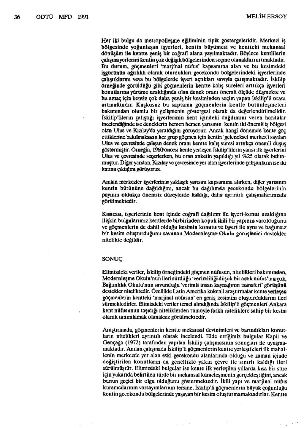 36 ODTU MFD 1991 MELİH ERSOY Her iki bulgu da metropolleşme eğiliminin tipik göstergeleridir.