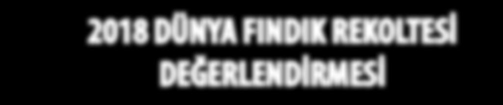 İspanya nın Sevilla kentinde 21-23 Mayıs tarihleri arasında gerçekleştirilen INC Kongresi nde 2018 ürünü fındık rekoltesi ile ilgili ilk tahminlerin açıklandığına dikkat çeken Sebahattin Arslüntürk;