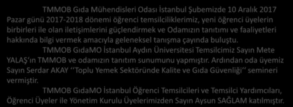 2017-2018 DÖNEMİ ÖĞRENCİ TEMSİLCİLİKLERİMİZ GELENEKSEL TANIŞMA ÇAYINDA BULUŞTU TMMOB Gıda Mühendisleri Odası İstanbul Şubemizde