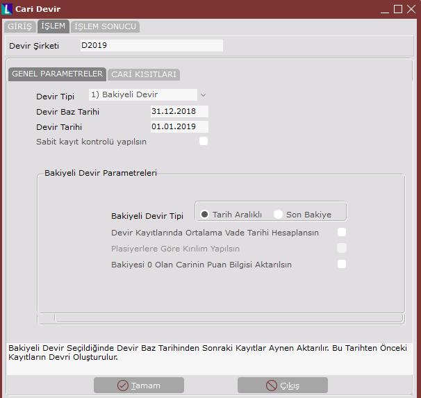 2- CARİ HESAP TİPİNE GÖRE (YAŞLANDIRMALI DEVİR) 1- Bakiyeli Devir Devir Baz Tarihi Tarih aralıklı devir seçeneği için, en son hangi tarihe kadar olan hareketlerin devrinin yapılacağını
