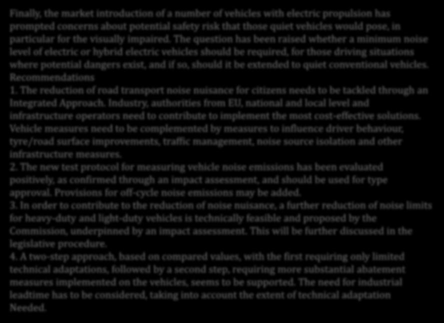 Finally, the market introduction of a number of vehicles with electric propulsion has prompted concerns about potential safety risk that those quiet vehicles would pose, in particular for the