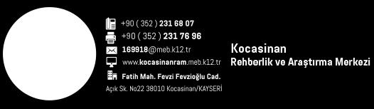 İL ADI İLÇE ADI TERCİH DANIŞMANLIĞI MERKEZLERİ KAYSERİ YAHYALI SEYDİLİ MAHALLESİ YAHYALI OKUL YKS (Lise 12.Sınıf) KAYSERİ YAHYALI GAZİBEYLİ MAHALLESİ YAHYALI OKUL YKS (Lise 12.