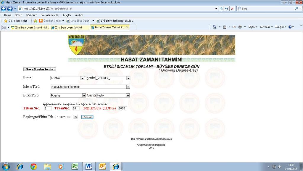 faydalanarak belirli zaman ve sıcaklık aralığındaki ortalama sıcaklık değerlerini kullanarak tahmini hasat tarihini hesaplayabilecek ve buna bağlı olarak yapacakları tarımsal faaliyetlerin yer ve