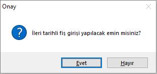 Finans fiş giriş ekranlarında ve serbest fiş girişinde ileri tarihli fiş girişi ve ileri belge tarihi girişi için onay çıkması sağlanmıştır.