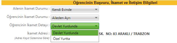 Bu alanda açılır menüden Kendi Evinde ya da Kirada seçeneklerinden duruma uygun olan seçim yapılmalıdır. 2- Öğrencinin İkamet Durumu alanına öğrencinin başvuru tarihindeki ikamet durumu girilmelidir.