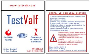 TestValf i, yetkili gaz dağıtım firmanızın uygun gördüğü yere ve uygun görülen ekipman üzerine, uygun görülen sızdırmazlık malzemesi kullanarak, ISO228 G diş uyumlu tesisat fittingi üzerine montaj