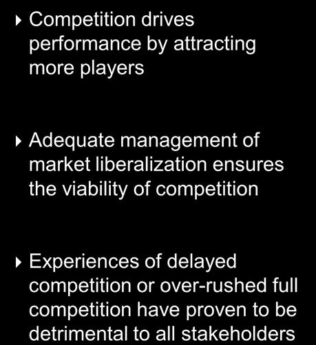 Transition Paths to Liberalization Sector Performance World-Class Advanced Average Japan Singapore Germany USA UK Managed Transition Competition drives performance by attracting more players Adequate