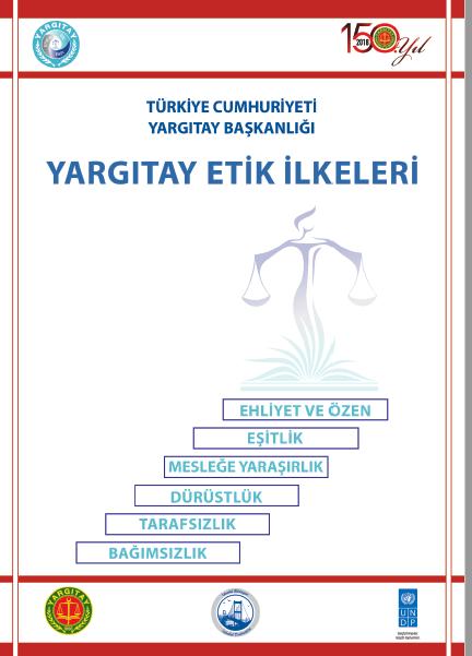 (Yargıtay Yargı Etiği İlkeleri, Yargıtay Başkanı Sayın İsmail Rüştü CİRİT başkanlığında