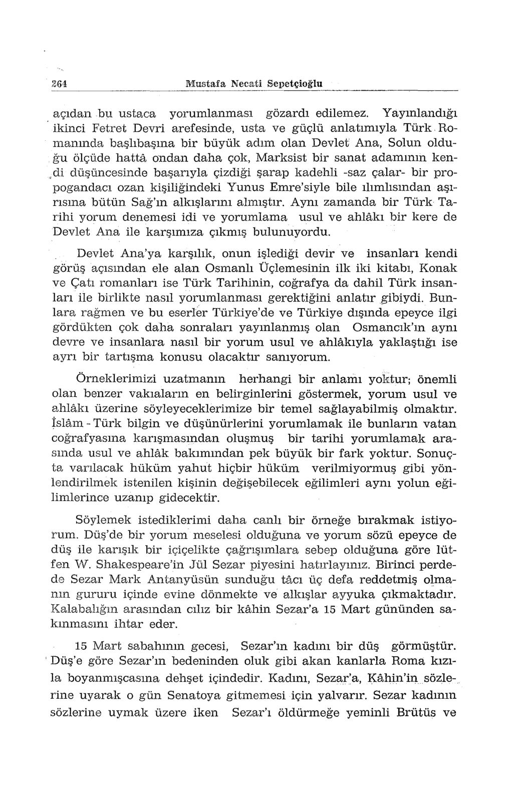 264 Mustafa Necati Sepetçioğlu -------------------------------- --------------------------- açıdan bu ustaca yorumlanması gözardı edilemez.