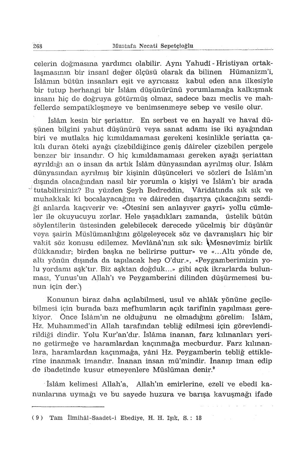 268 Mustafa Necati Sepetçioğlu --''----''-----~ eelerin dağınasma yardımcı olabilir.
