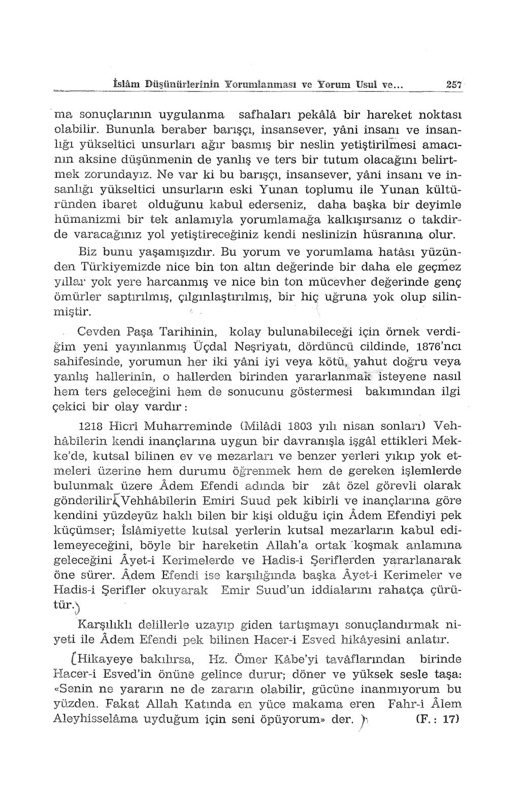 İslam Düşiinüderinin Yonı.mlanmasi ve Yorum Usul ve... 257 ma sonuçlarının uygulanma safhaları pekala bir hareket noktası olabilir.