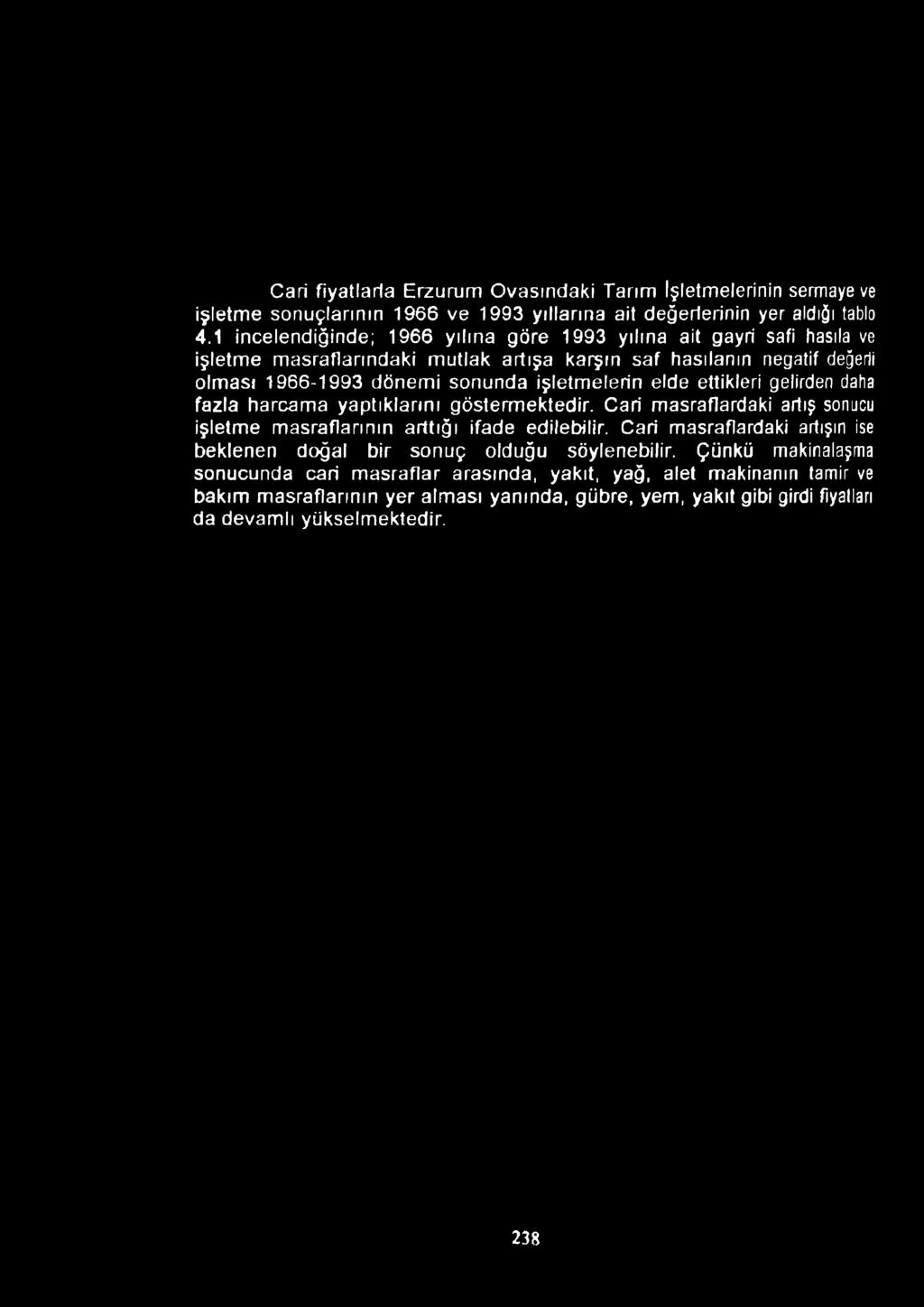 Cari fiyatlarla Erzurum Ovasındaki Tarım İşletmelerinin sermaye ve işletme sonuçlarının 1966 ve 1993 yıllarına ait değerlerinin yer aldığı tablo 4.