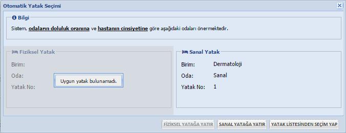 Hastaların yatış onay işlemlerinin yapıldığı yatak seçim ekranı yenilenmiştir, Yatak seçim ekranın üst kısmın da hasta bilgisi yer almaktadır, alt kısım ise tüm birim ve servislerin geldiği alandır.