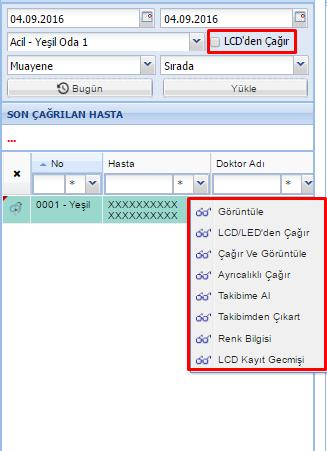 3.1.2 HASTAYI İÇERİ ÇAĞIRMA VE EKRANA YÜKLEME 1 - LCD den çağır seçeneği işaretli olursa listelenen hastalara çift click yapıldığında hem muayene ekrana yükler hem de kapı üstü LCD de hastanın ismi