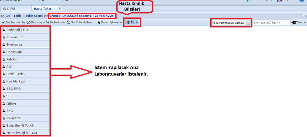 A- ) İstek Formu-Tümü; İstem formu açıldığı anda ekranda hasta kimlik bilgilerinin yer aldığı alan yer almaktadır. Tüm laboratuvarlarımızın listelendiği Tümü kısmıdır.