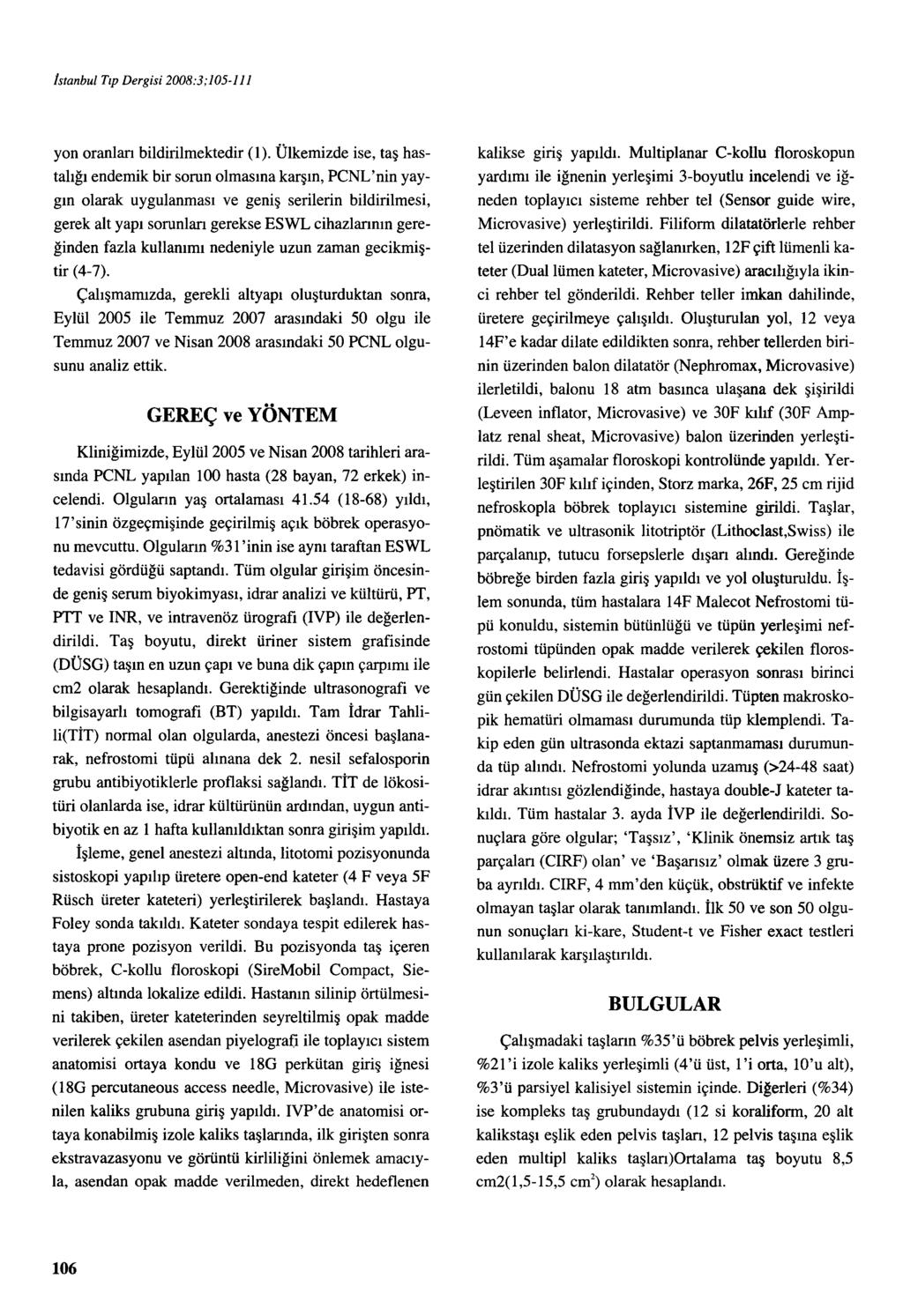 istanbul Tıp Dergisi 2008:3;105-111 yon oranları bildirilmektedir (ı).