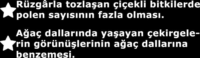 Yukarıda örnekleri verilen olay ile aşağıdakilerden hangisi benzerlik gösterir? A) Kartopu bitkisinin asitli toprakta yetişeninin kırmızı çiçek, bazik toprakta yetişeninin mavi çiçek açması.