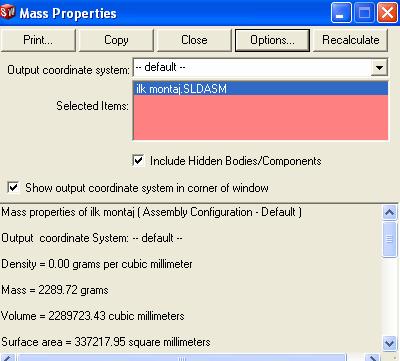 Kütle özelliklerine; tools araç çubuğundaki Mass Properties simgesi tıklanarak öğrenilir. Sonuçlar: Sistem, hesaplamaları yapar ve sonuçları bir rapor penceresinde görüntüler.